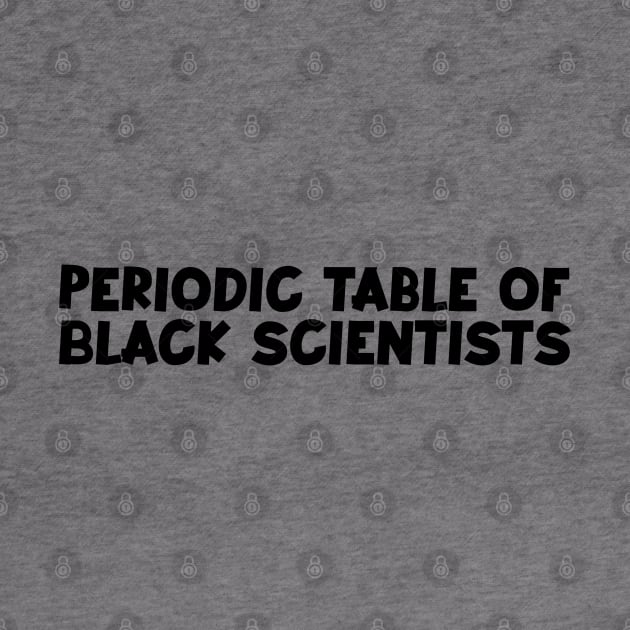 Periodic table of black scientists (dark) by Kimpoel meligi